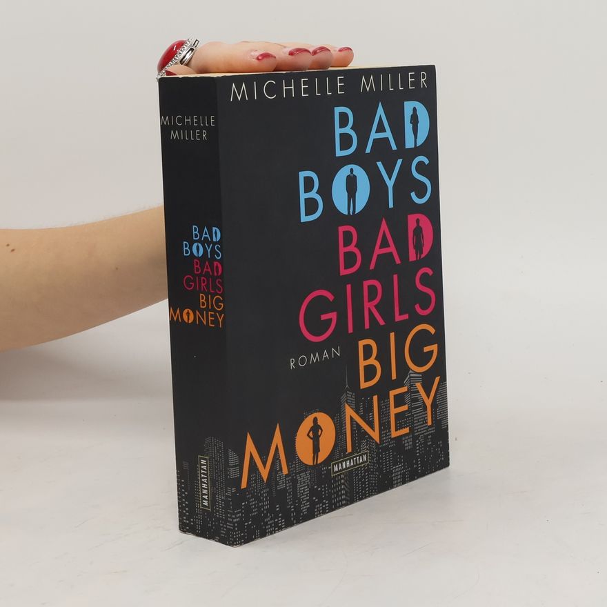 Michelle Miller Bad boys, bad girls, big money