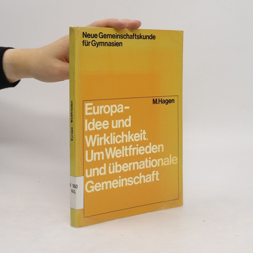 M.Hagen Idee und Wirklichkeit. Um Weltfrieden und übernationale Gemeinschaft