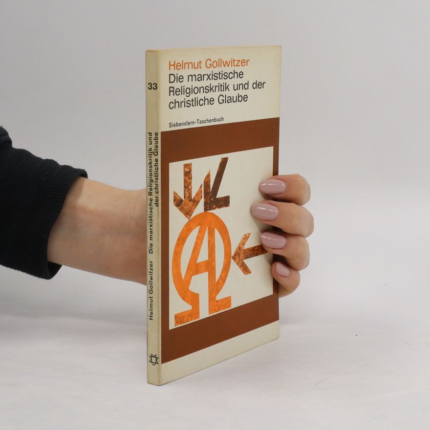Helmut Golwitzer Die marxistische Religionskritik und der christliche Glaube