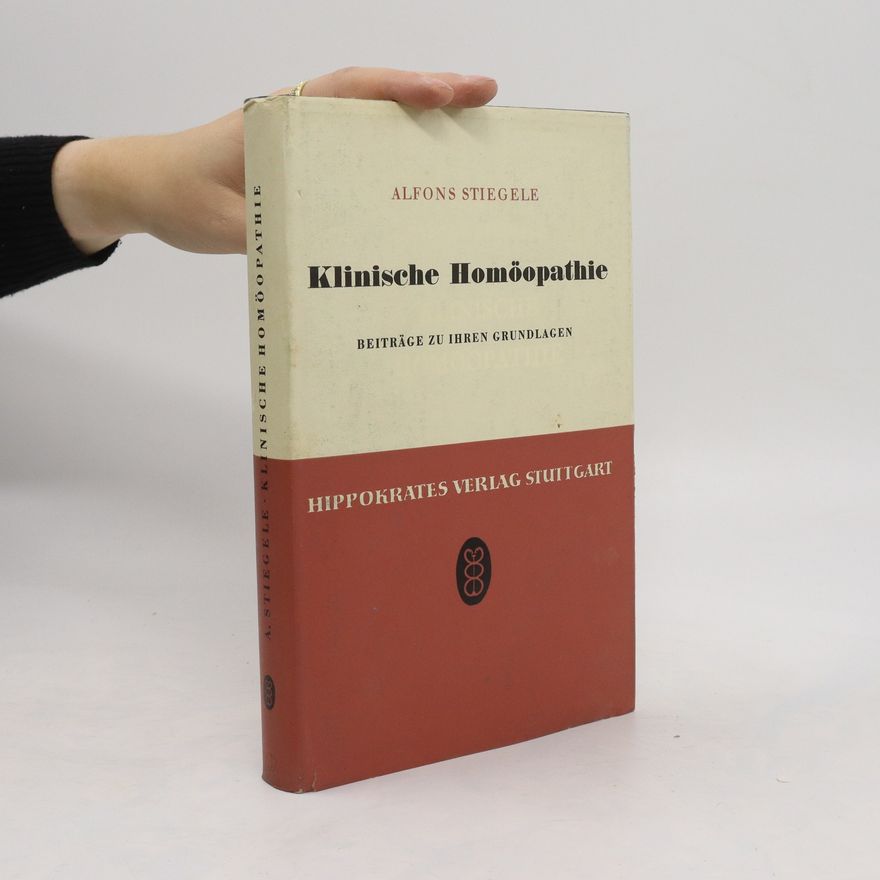 Alfons Stiegele Klinische Homöopathie