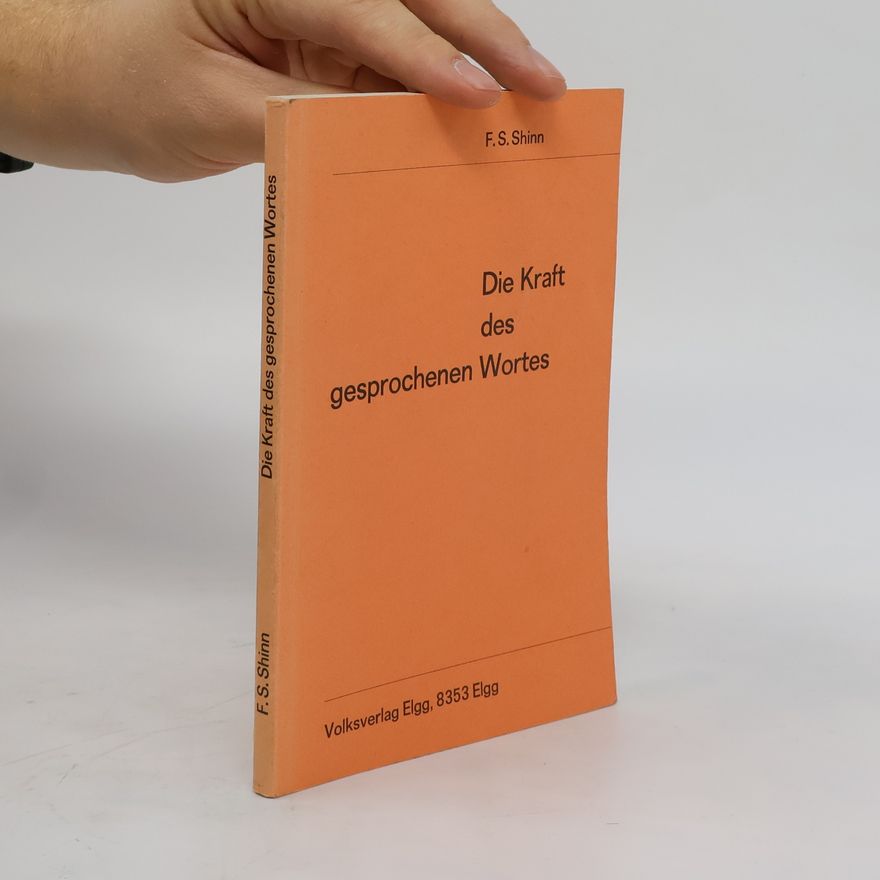 Florence Scovel Shinn Die Kraft des gesprochenen Wortes