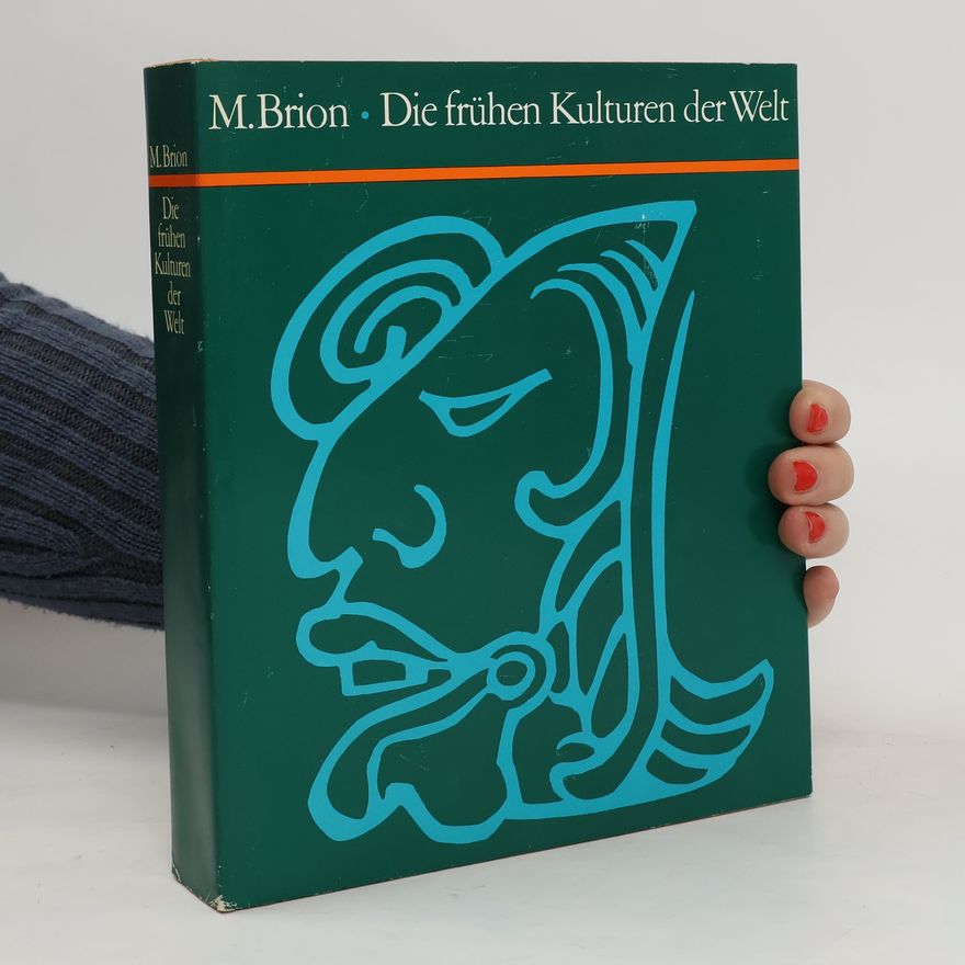 Marcel Brion Die frühen Kulturen der Welt