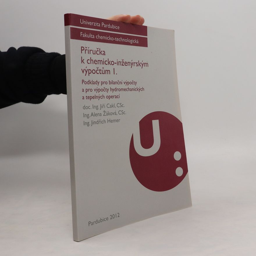 Jiří Cakl Příručka k chemicko-inženýrským výpočtům I.
