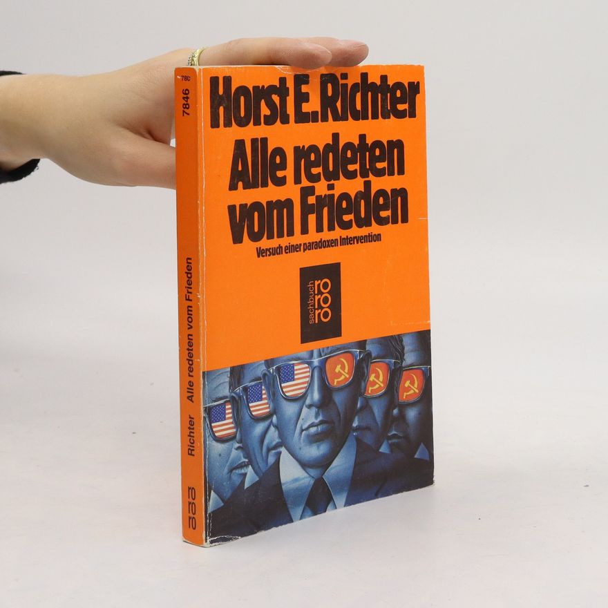 Horst-Eberhard Richter Richter Alle redeten vom Frieden