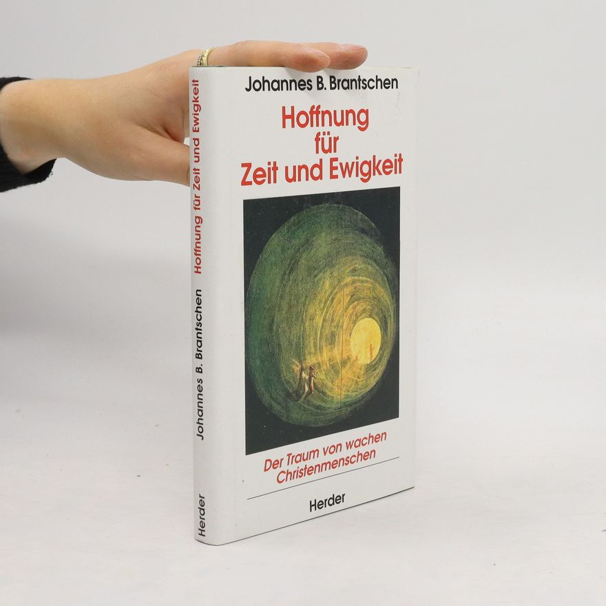 Johannes B. Brantschen Hoffnung für Zeit und Ewigkeit