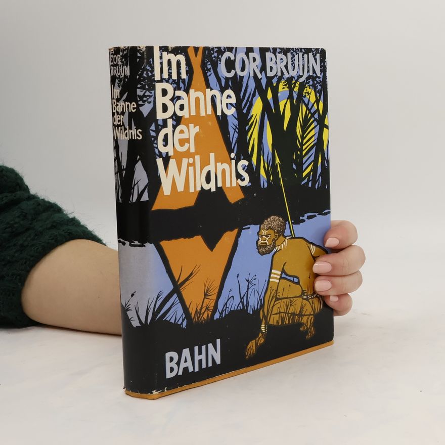 Cor Bruijn Im Banne der Wildnis