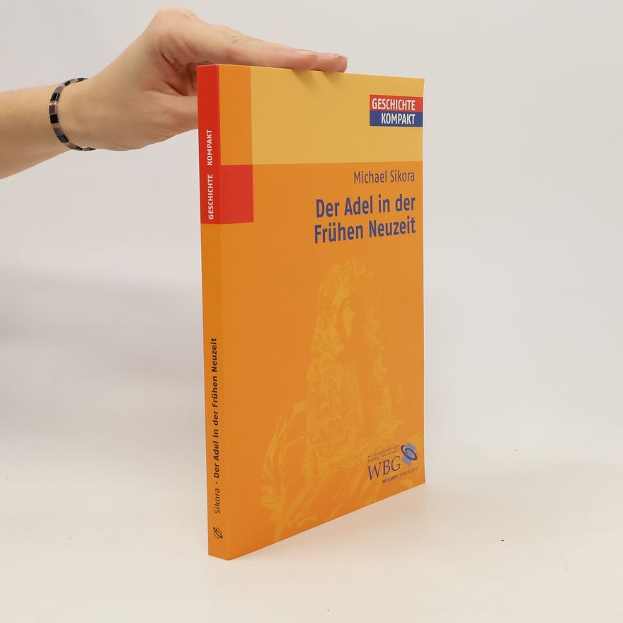 Michael Sikora Der Adel in der Frühen Neuzeit