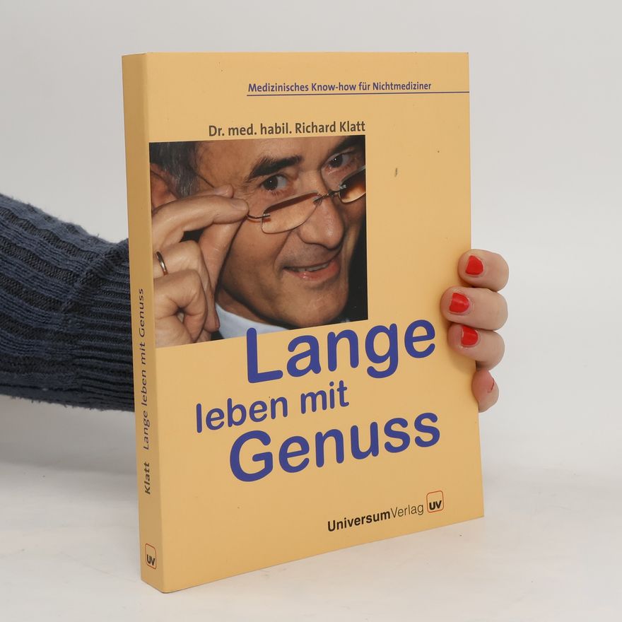 Richard Klatt Lange leben mit Genuss