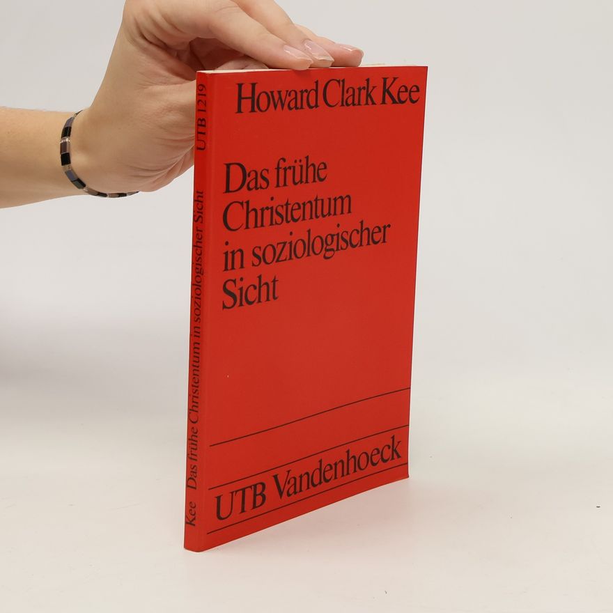 Howard Clark Kee Das frühe Christentum in soziologischer Sicht