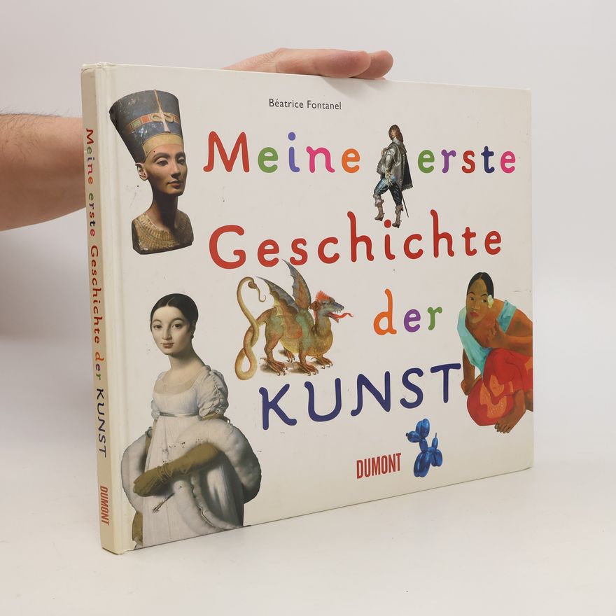 Béatrice Fontanel Meine erste Geschichte der Kunst