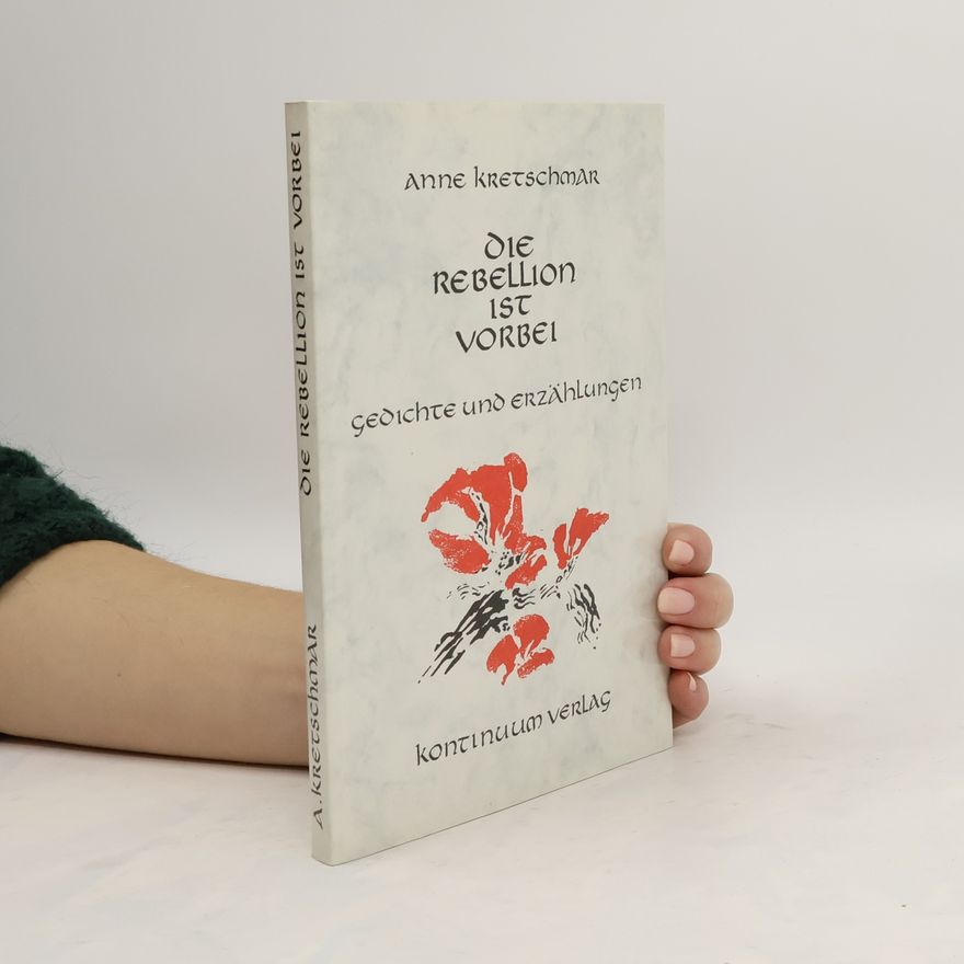 Anne Kretschmar Die Rebellion ist vorbei