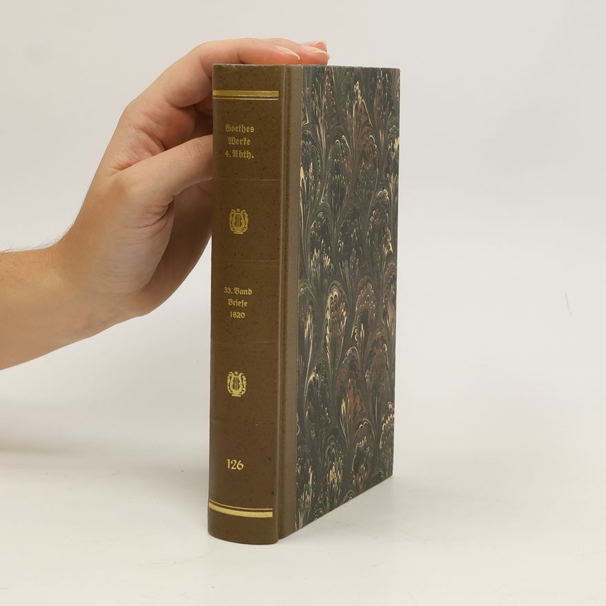 Johann Wolfgang von Goethe Goethes Werke. Band 33
