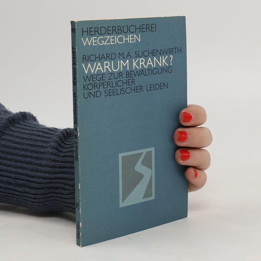 Richard M. A. Suchenwirth Warum krank?