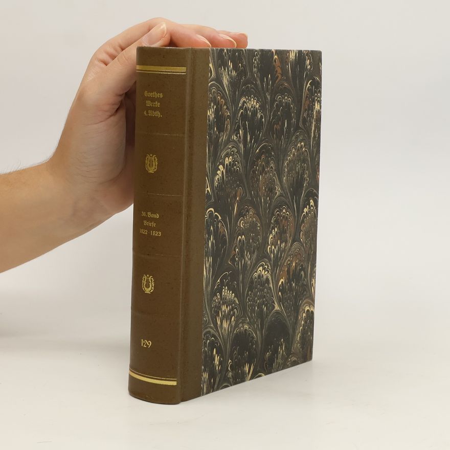 Johann Wolfgang von Goethe Goethes Werke. Band 36. Briefe 1822-1823