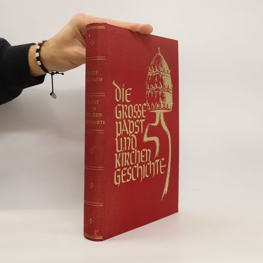 Josef Gorbach Die grosse Papst und Kirchengeschichte