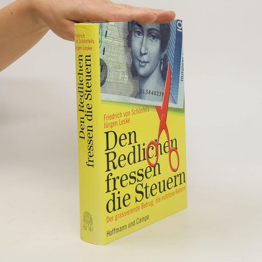 Friedrich von Schönfels Den Redlichen fressen die Steuern