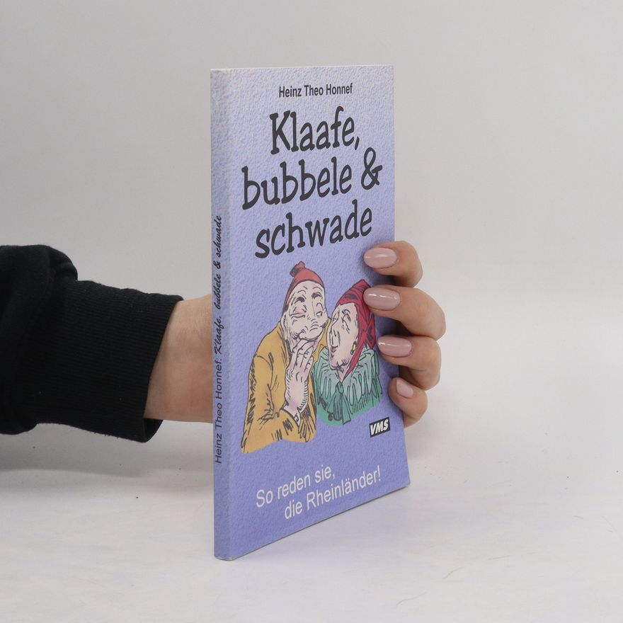 Heinz Theo Honnef Klaafe, bubbele und schwade