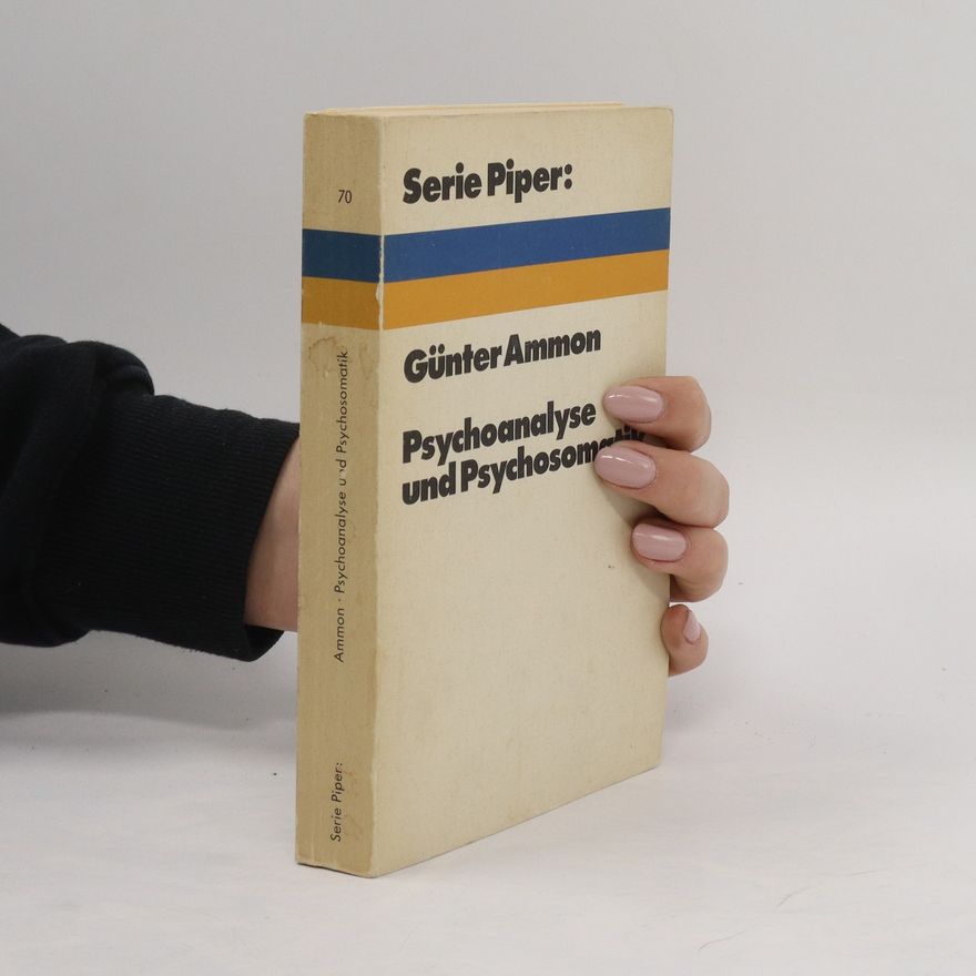 Günter Ammon Psychoanalyse und Psychosomatik