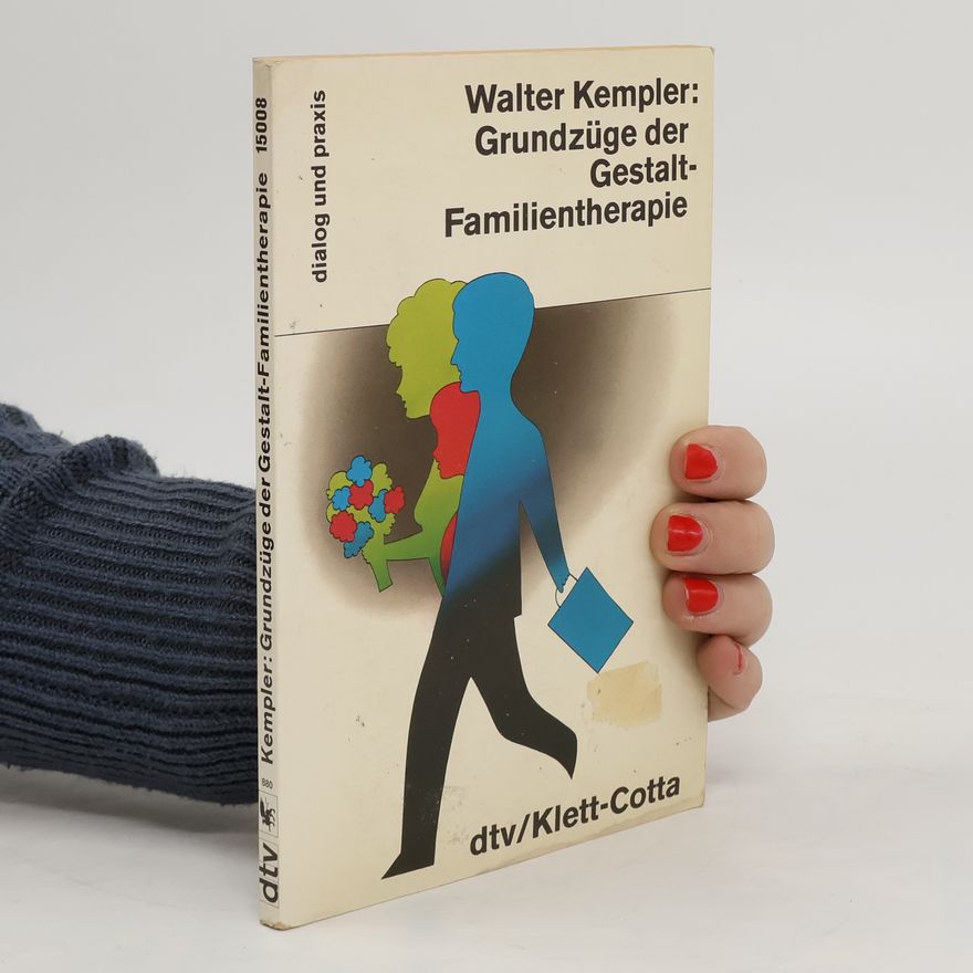 Walter Kempler Grundzüge der Gestalt-Familientherapie