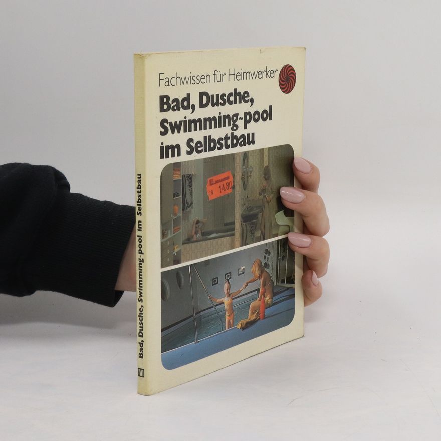 Heinz-Jürgen Schiffer Bad, Dusche, Swimming-pool im Selbstbau