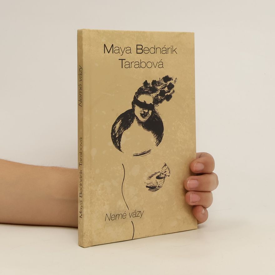Maya Bednárik Tarabová Nemé vázy