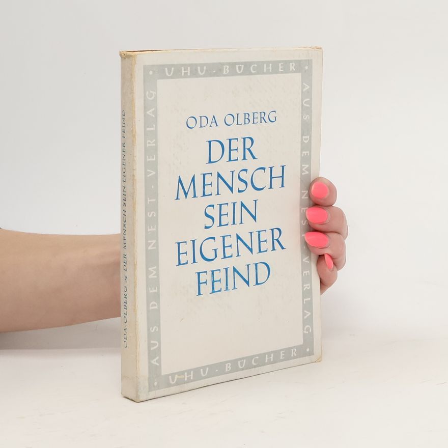 Oda Olberg Der Mensch sein eigener Feind