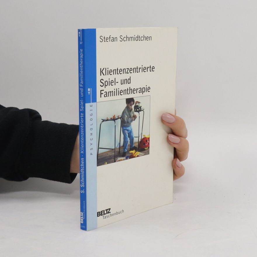 Stefan Schmidtchen Klientenzentrierte Spiel- und Familientherapie