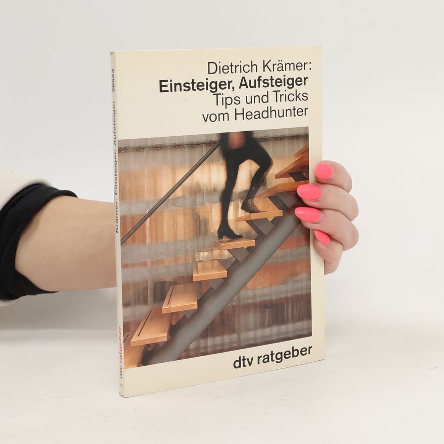 Dietrich Kramer Einsteiger, Aufsteiger