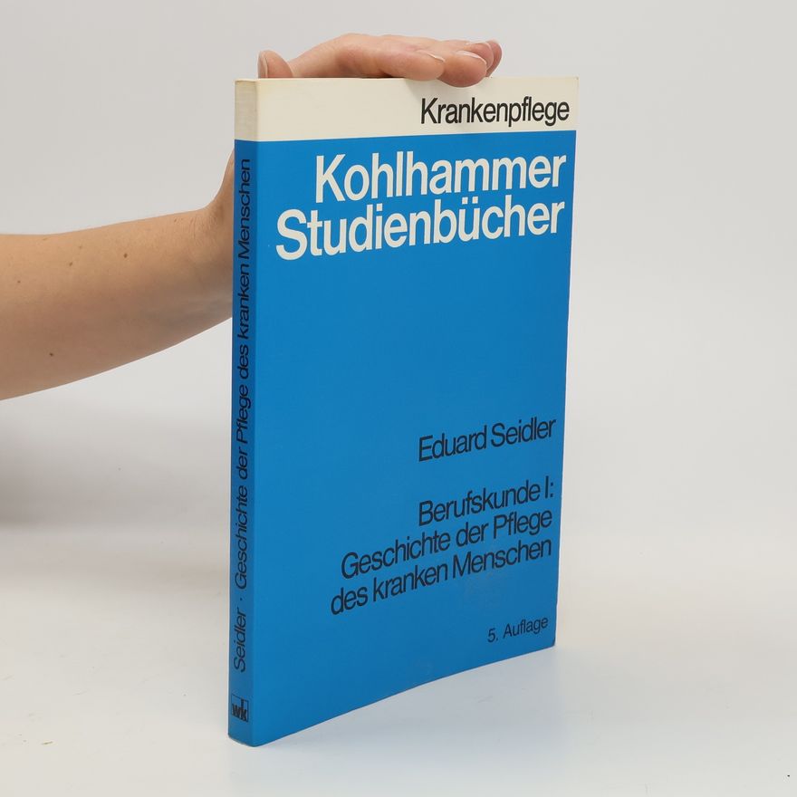 Eduard Seidler Geschichte der Pflege des kranken Menschen