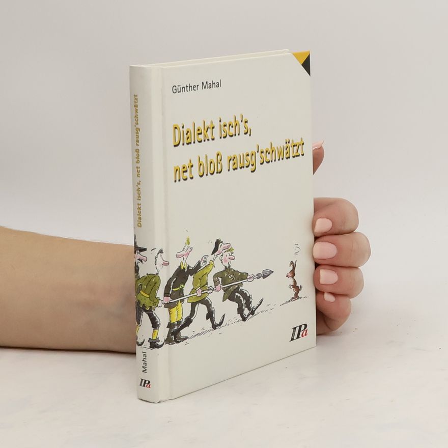 Günther Mahal Dialekt isch's, net bloß rausgschwätzt