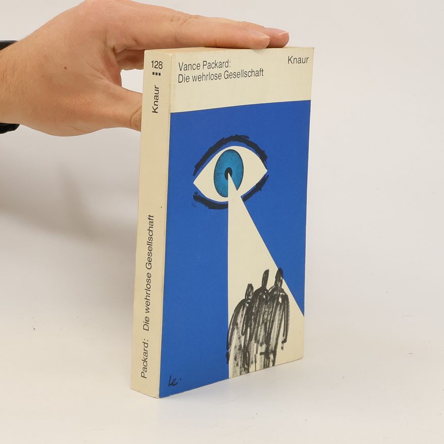 Vance Packard Die wehrlose Gesellschaft