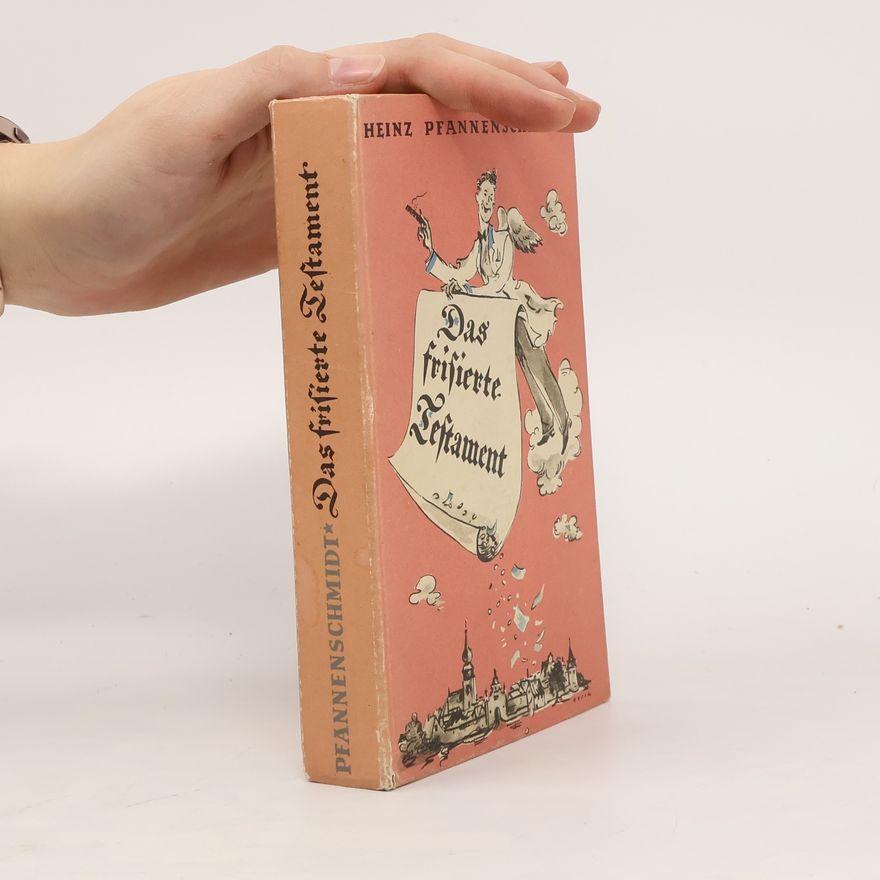 Heinz Pfannenschmidt Das frisierte Testament
