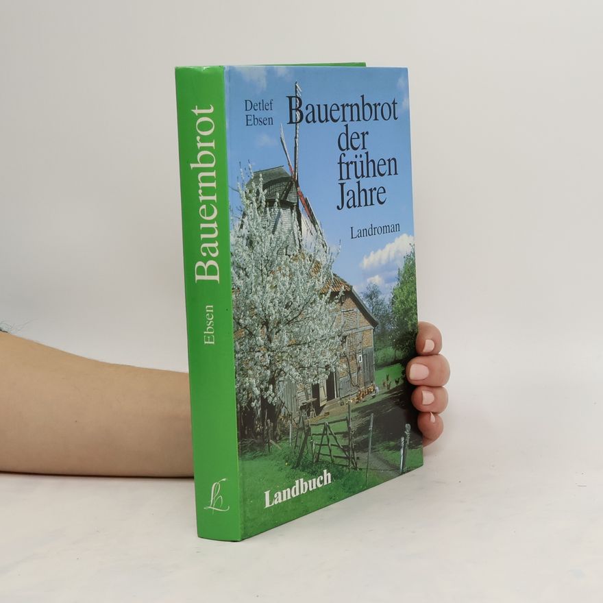 Detlef Ebsen Bauernbrot der Frühen Jahre