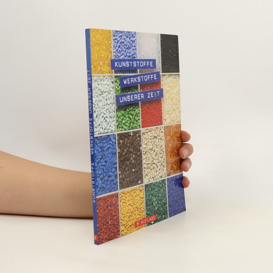 Autorenkollektiv Kunststoffe. Werkstoffe unserer Zeit
