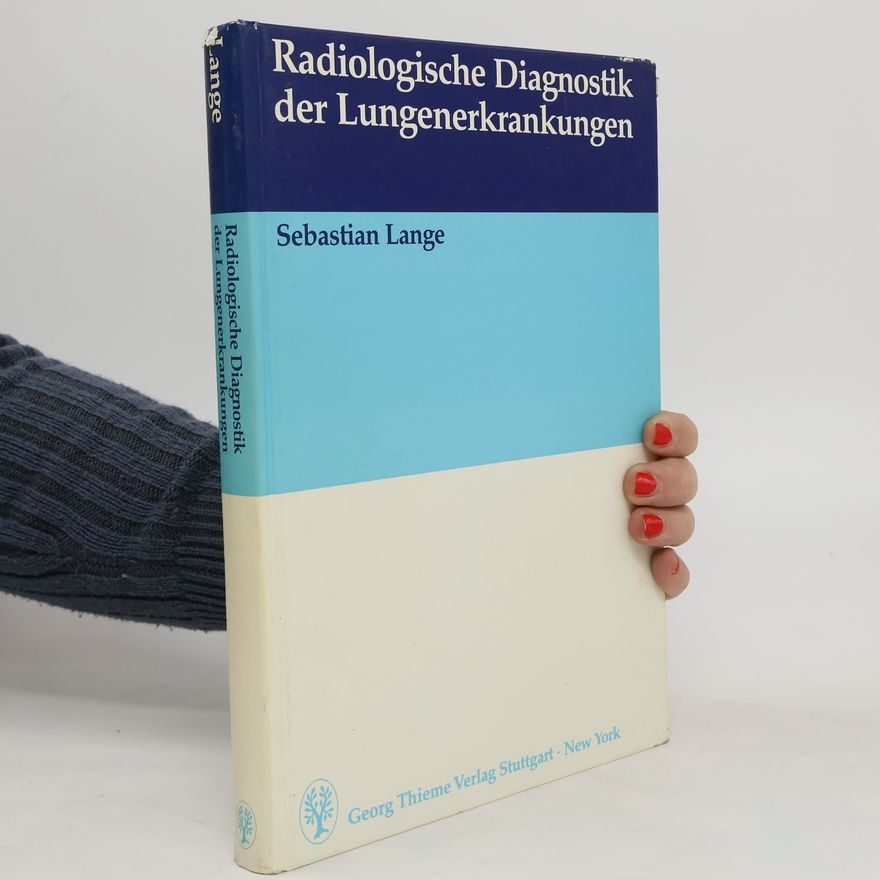 Sebastian Lange Radiologische Diagnostik der Lungenerkrankungen