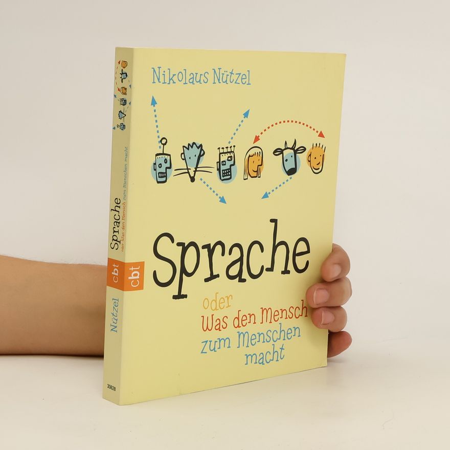 Nikolaus Nützel Sprache oder was den Mensch zum Menschen macht