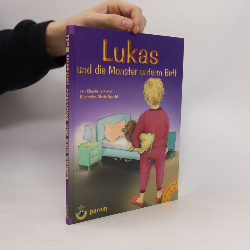 Christiana Kieser Lukas und die Monster unterm Bett