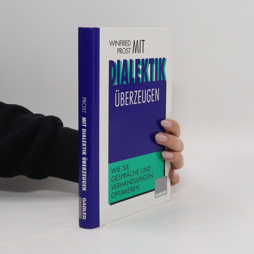 Winfried Prost Mit Dialektik überzeugen