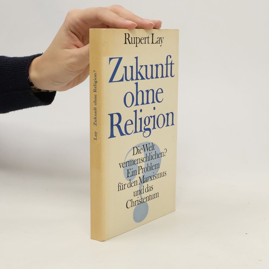 Rupert Lay Zukunft ohne Religion
