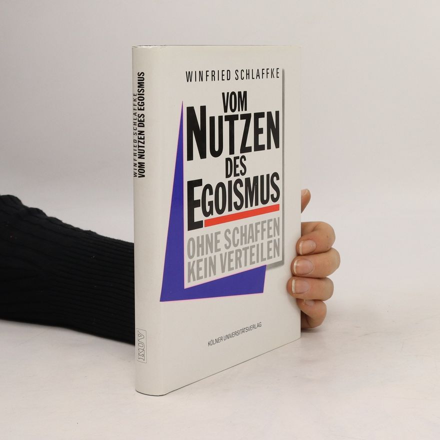 Winfried Schlaffke Vom Nutzen des Egoismus