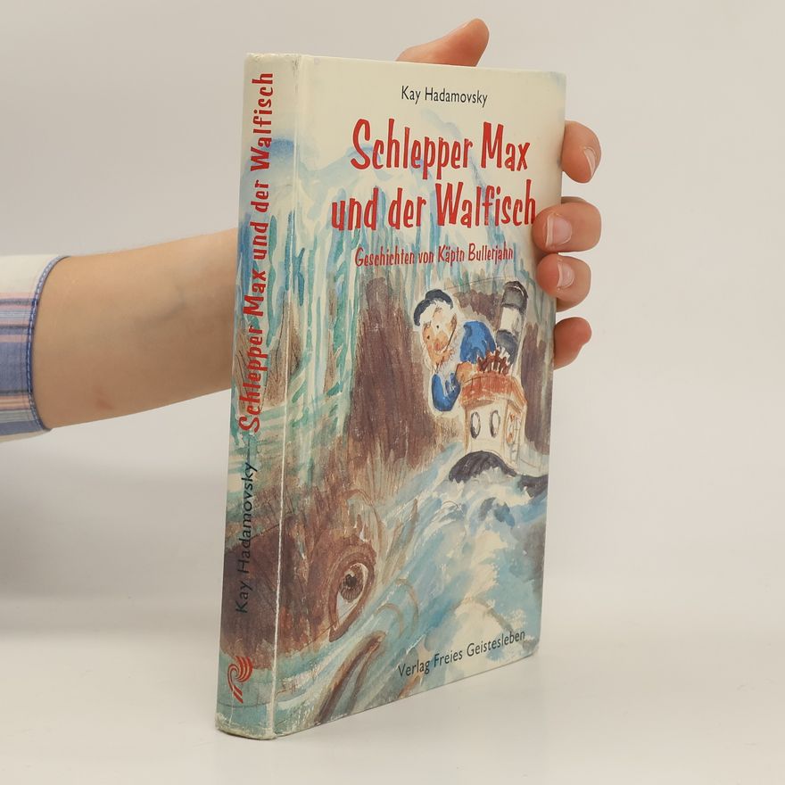Kay Hadamovsky Schlepper Max und der Walfisch