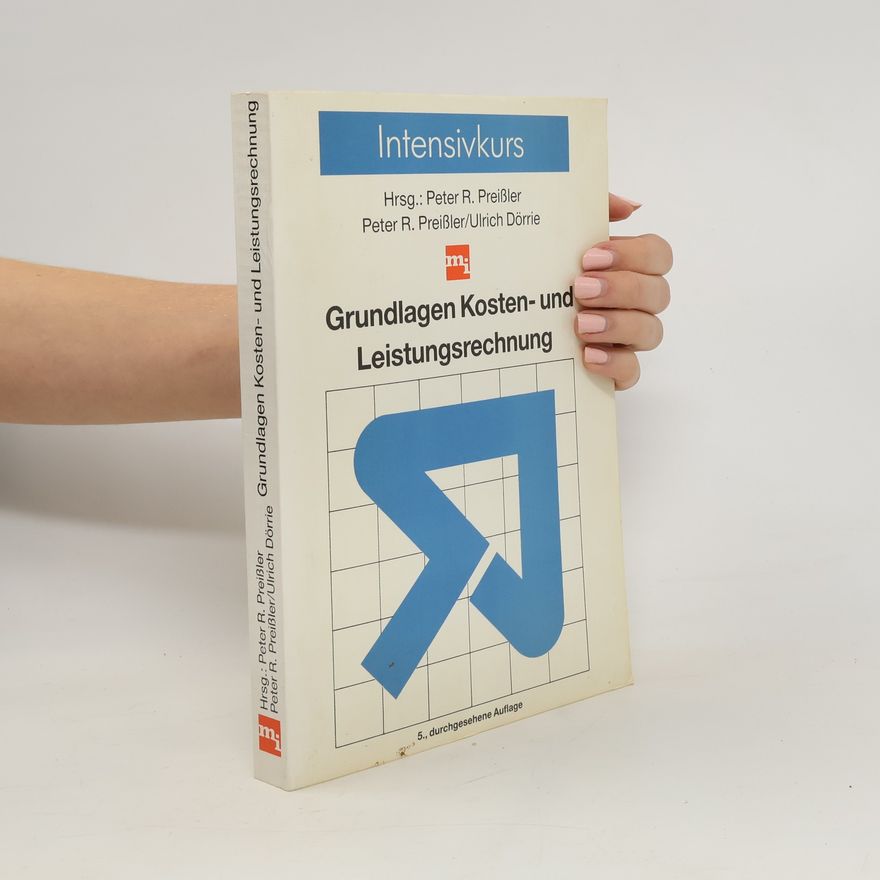 Peter R. Preißler Grundlagen Kosten- und Leistungsrechnung