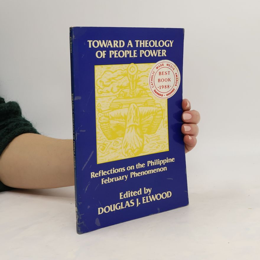 Douglas J. Elwood Toward a Theology of People Power