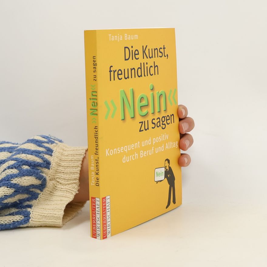 Tanja Baum Die Kunst, freundlich "nein" zu sagen