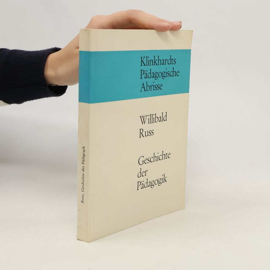 Willibald Ruß Geschichte der Pädagogik