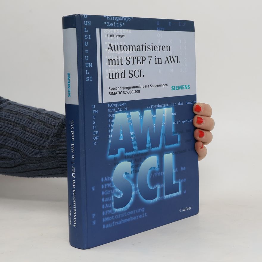 Hans Berger Automatisieren mit STEP 7 in AWL und SCL