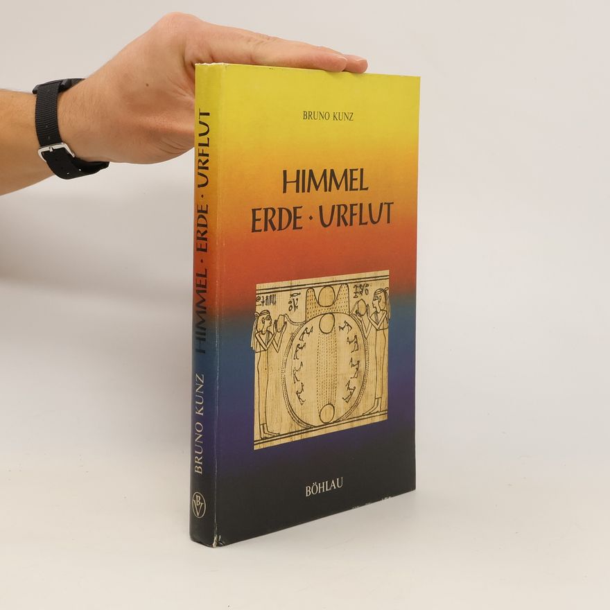 Bruno Kunz Himmel, Erde, Urflut