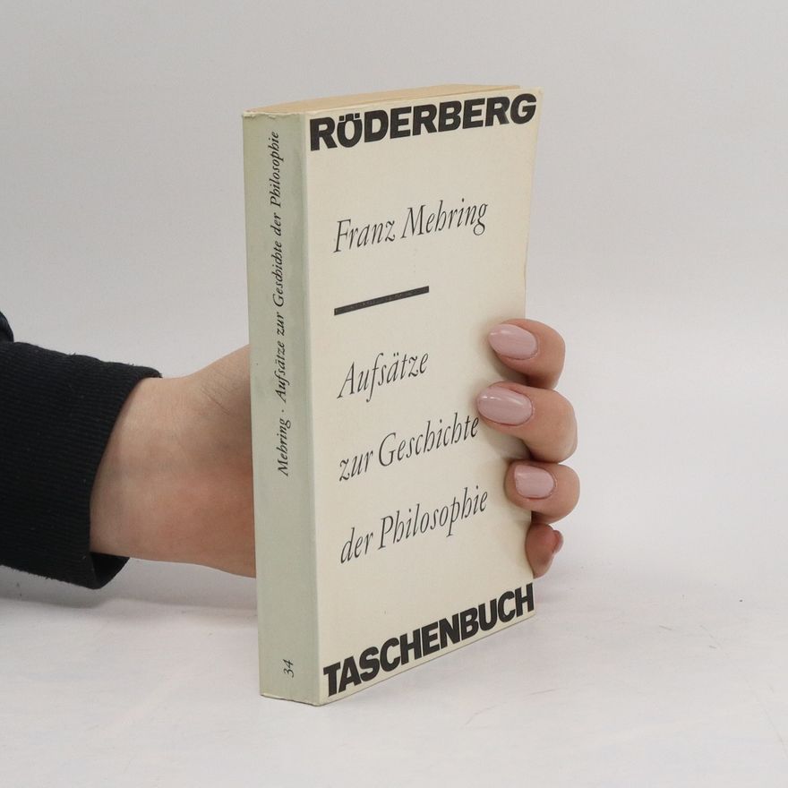 Franz Mehring Aufsätze zur Geschichte der Philosophie