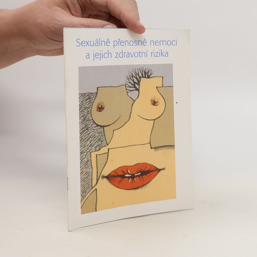 Autorenkollektiv Sexuálně přenosné nemoci a jejich zdravotní rizika