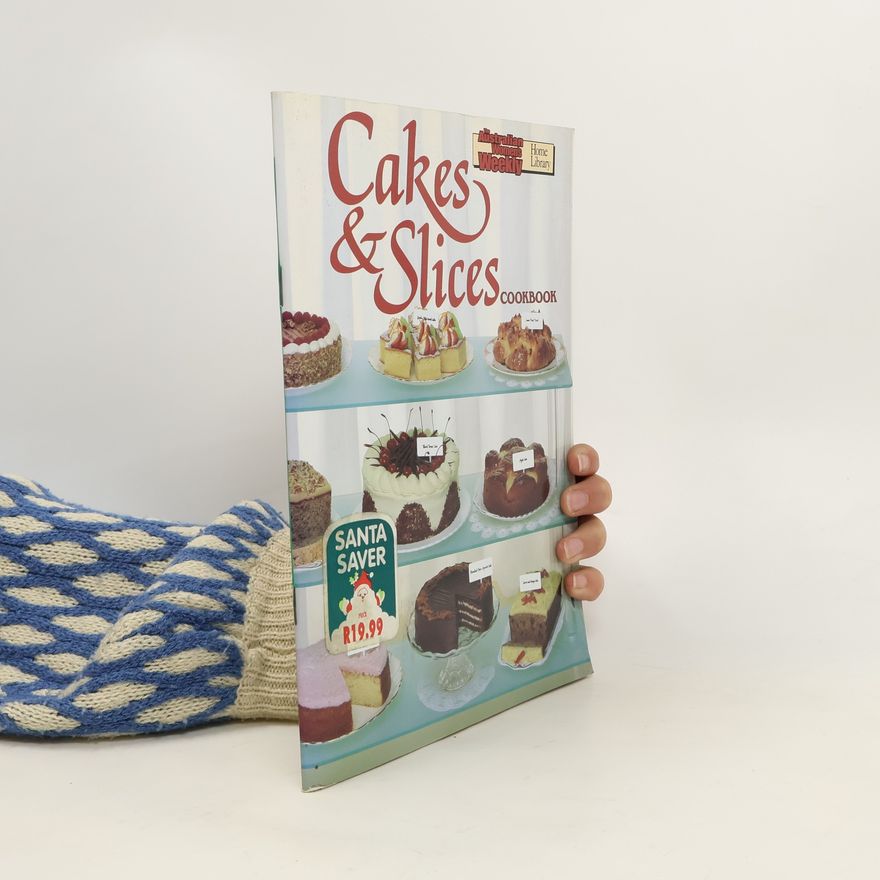 Autores varios Cakes and Slices Cookbook